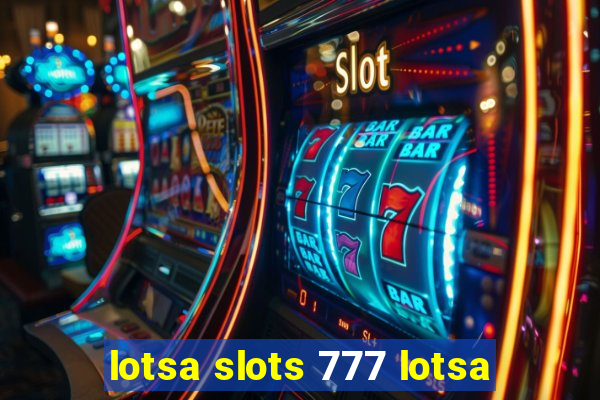 lotsa slots 777 lotsa